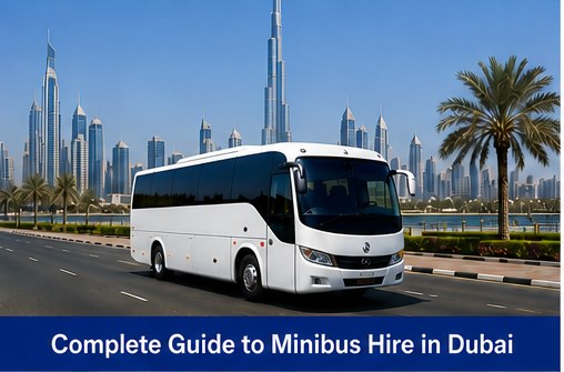 Complete Guide to Minibus Hire in Dubai